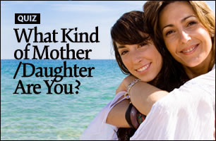What Kind of Mother/Daughter Are You?